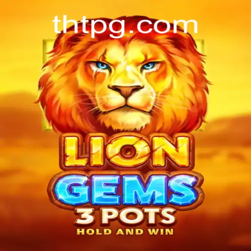 Desvendando o Mundo de LionGems3pots e sua Vínculo com THT.bet