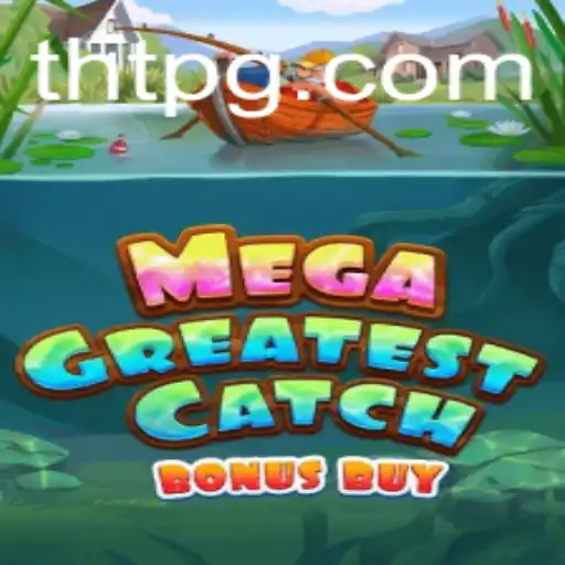 Explorando o Fascinante Mundo de MegaGreatestCatchBonusBuy em THT.bet